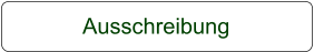 Ausschreibung